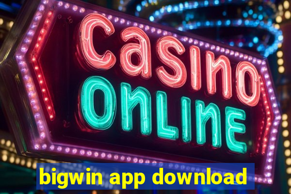 bigwin app download